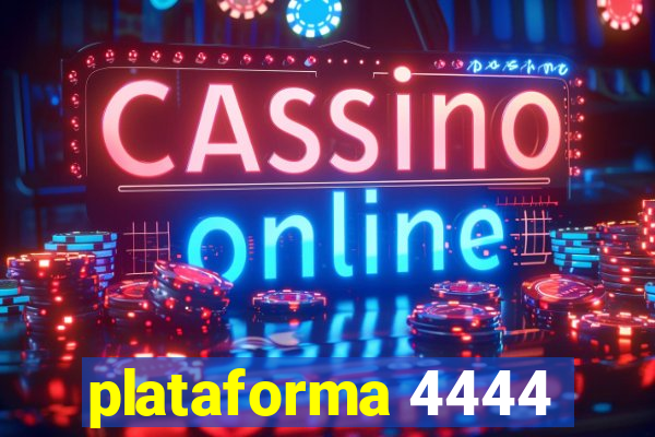 plataforma 4444